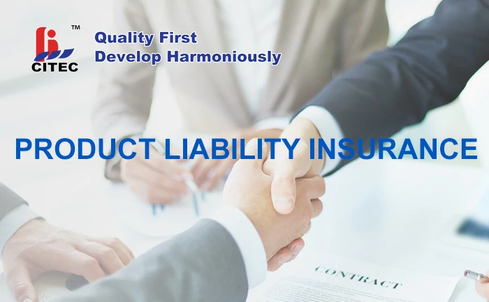 Product liability insurance for all of our products in the world